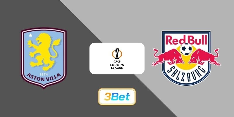 3BET Soi kèo Aston Villa vs Salzburg 03h00 ngày 30/01/2026 - Europa League