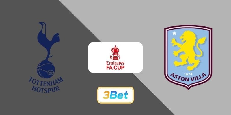 3BET Soi kèo Tottenham vs Aston Villa 00h45 ngày 11/01/2026 - Cúp FA