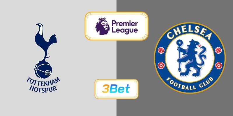 3BET Soi kèo Tottenham vs Chelsea 00h30 ngày 02/11/2025 - Premier League