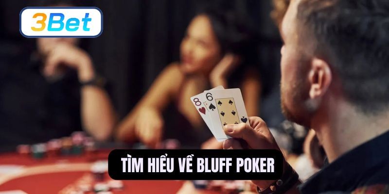 3BET Nghệ thuật bluff poker - Bí quyết xoay chuyển ván bài