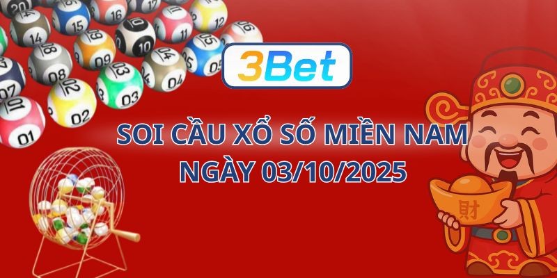 3BET Soi cầu XSMN ngày 03/10/2025 - Bắt cầu tài lộc cùng 3BET