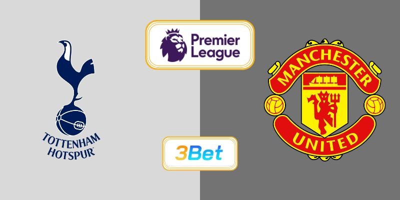3BET Soi kèo Tottenham vs Man United 19h30 ngày 08/11/2025 - Premier League