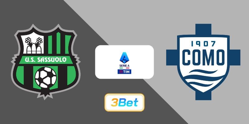 3BET Soi kèo Sassuolo vs Como 23h30 ngày 17/04/2026 - Serie A