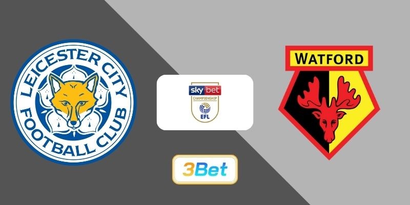 3BET Soi kèo Leicester vs Watford 22h00 ngày 26/12/2025 - Giải vô địch Anh
