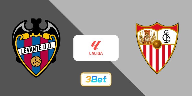 3BET Soi kèo Levante vs Sevilla 00h00 ngày 24/04/2026 - La Liga
